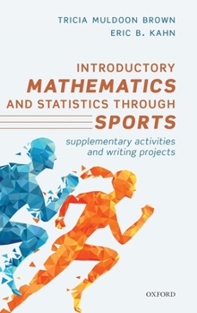 Hardcover Introductory Mathematics and Statistics Through Sports: Supplementary Activities and Writing Projects Book