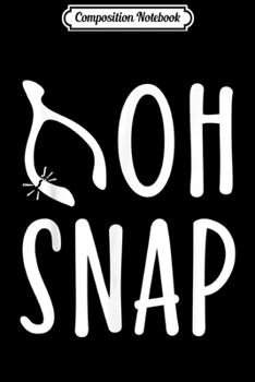 Composition Notebook: Oh Snap Easy Thanksgiving Costume Turkey Day Gifts Leg Day  Journal/Notebook Blank Lined Ruled 6x9 100 Pages