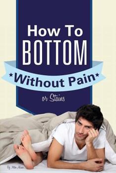 Paperback How to Bottom Without Pain or Stains Book