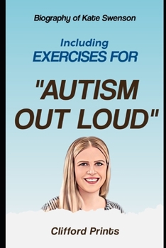 Paperback Biography of Kate Swenson: Including Exercises for Autism Out Loud Book