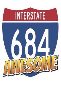 Paperback Interstate 684 Awesome: 6x9 College Ruled Line Paper 150 Pages Book