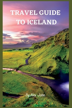 Paperback Travel Guide to Iceland: The Ultimate Guide To Iceland Book
