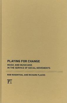 Hardcover Playing for Change: Music and Musicians in the Service of Social Movements Book