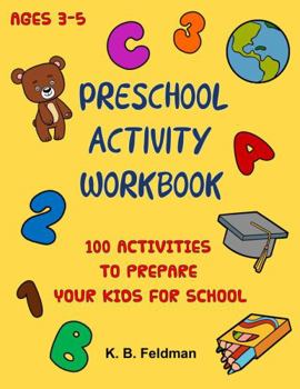 Paperback Preschool Activity Workbook: 100 Activities to Prepare Your Kids for School Book