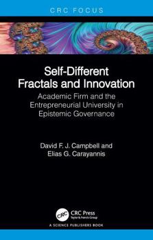 Hardcover Self-Different Fractals and Innovation: Academic Firm and the Entrepreneurial University in Epistemic Governance Book