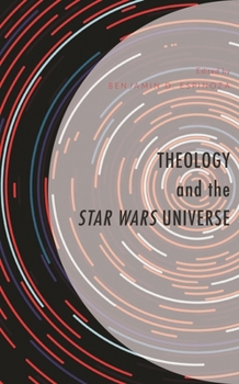 Hardcover Theology and the Star Wars Universe Book