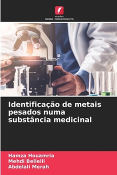 Identificação de metais pesados numa substância medicinal (Portuguese Edition)