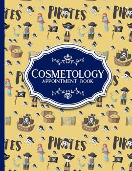 Paperback Cosmetology Appointment Book: 2 Columns Appointment Log, Appointment Scheduling Template, Hourly Appointment Book, Cute Pirates Cover Book