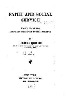 Paperback Faith and Social Service, Eight Lectures Delivered Before the Lowell Institute Book