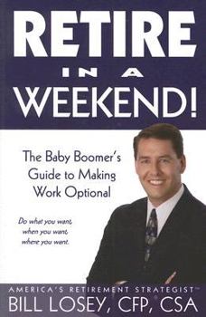 Paperback Retire in a Weekend!: The Baby Boomer's Guide to Making Work Optional [With CDROM] Book