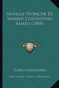 Paperback Novelle Storiche Di Saverio Costantino Amato (1888) [Italian] Book