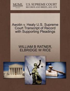 Paperback Awotin V. Healy U.S. Supreme Court Transcript of Record with Supporting Pleadings Book