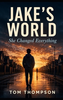 Jake's World: She Changed Everything