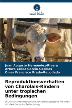 Reproduktionsverhalten von Charolais-Rindern unter tropischen Bedingungen (German Edition)