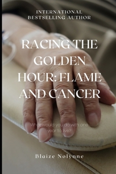 Paperback Racing the Golden Hour: Flame and Cancer Book