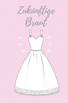 Zuk�nftige Braut: Auf 120 linierten Seiten ca. im A5 Format haben viele Ideen f�r die Hochzeit rund um dein Hochzeitskleid Platz.