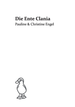 Paperback Die Ente Clania: Pauline & Christine Engel [German] Book