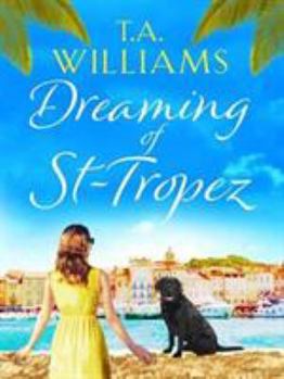 Paperback Dreaming of St-Tropez: A heart-warming, feel-good holiday romance set on the Riviera Book