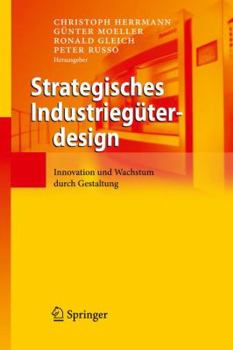 Hardcover Strategisches Industriegüterdesign: Innovation Und Wachstum Durch Gestaltung [German] Book