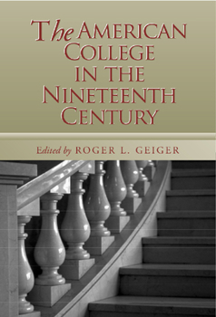 The American College in the Nineteenth Century (Vanderbilt Issues in Higher Education) - Book  of the Vanderbilt Issues in Higher Education
