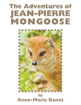 Paperback The Adventures of Jean-Pierre Mongoose Book