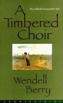Hardcover A Timbered Choir: The Sabbath Poems 1979-1997 Book