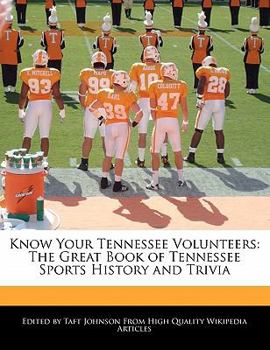 Know Your Tennessee Volunteers : The Great Book of Tennessee Sports History and Trivia