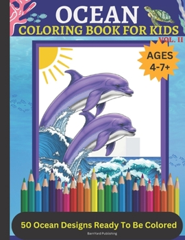 Paperback Ocean Coloring Book For Kids Volume II: 50 Ocean Designs Ready To Be Colored Book