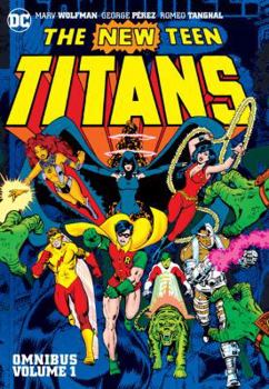 The New Teen Titans Omnibus, Vol. 1 - Book #1 of the New Teen Titans Omnibus