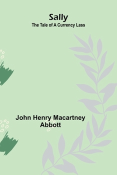 Paperback Sally: The Tale Of A Currency Lass Book