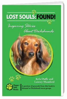 Paperback Lost Souls: FOUND! Inspiring Stories About Dachshunds Book