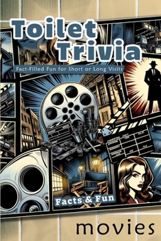 Paperback Toilet Trivia - Fact-Filled Fun for Short or Long Visits: Movies Book