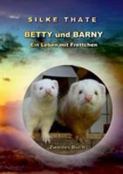 Paperback Betty und Barny: Ein Leben mit Frettchen 2 [German] Book