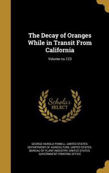 Hardcover The Decay of Oranges While in Transit from California; Volume No.123 Book