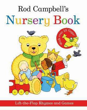 Paperback Rod Campbell's Nursery Book: Lift-The-Flap Rhymes and Games Book