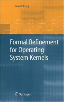 Hardcover Formal Refinement for Operating System Kernels Book