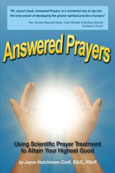 Paperback Answered Prayers: Using Scientific Prayer Treatment to Attain Your Highest Good Book