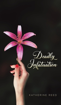Hardcover Deadly Infatuation Book