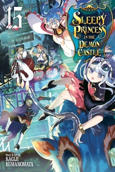 Sleepy Princess in the Demon Castle, Vol. 15 - Book #15 of the 魔王城でおやすみ [Maō-jō de Oyasumi]