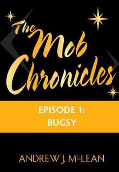 Paperback The Mob Chronicles: Episode 1: Bugsy Book