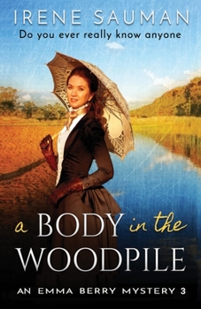A Body in the Woodpile - Book #2 of the Emma Berry, Murray River