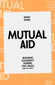 Paperback Mutual Aid: Building Solidarity During This Crisis (and the Next) Book