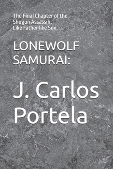 Paperback Lonewolf Samurai: : The Final Chapter of the Shogun Assassin. Book