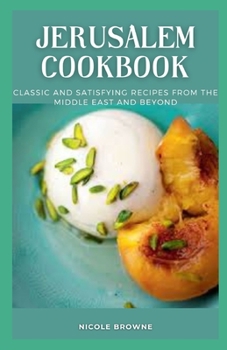 Paperback Jerusalem Cookbook: Classic and Satisfying Recipes from the Middle East Book