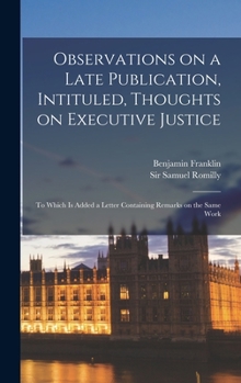 Hardcover Observations on a Late Publication, Intituled, Thoughts on Executive Justice: To Which is Added a Letter Containing Remarks on the Same Work Book