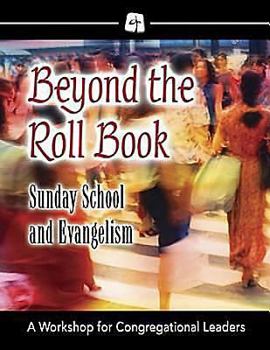 Paperback Beyond the Roll Book: Sunday School and Evangelism: A Workshop for Congregational Leaders [With CD (Audio)] Book