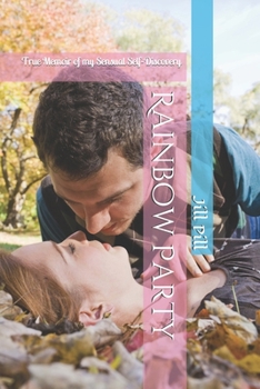 Paperback Rainbow Party: True Memoir of my Sensual Self-Discovery Book