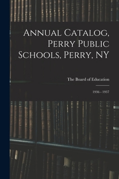 Paperback Annual Catalog, Perry Public Schools, Perry, NY; 1936 - 1937 Book