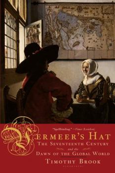 Paperback Vermeer's Hat: The Seventeenth Century and the Dawn of the Global World Book