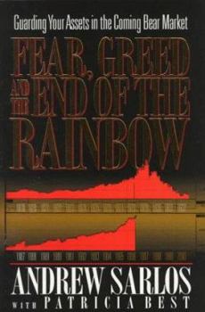 Paperback Fear, Greed and the End of the Rainbow: Guarding Your Assets in the Coming Bear Market Book